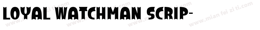 Loyal Watchman Scrip字体转换